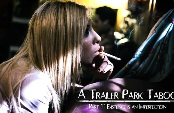 Kenzie Reeves, Joanna Angel, Small Hands  – Trailer Park Taboo – Part 1 Existence Is An Imperfection HD 2018